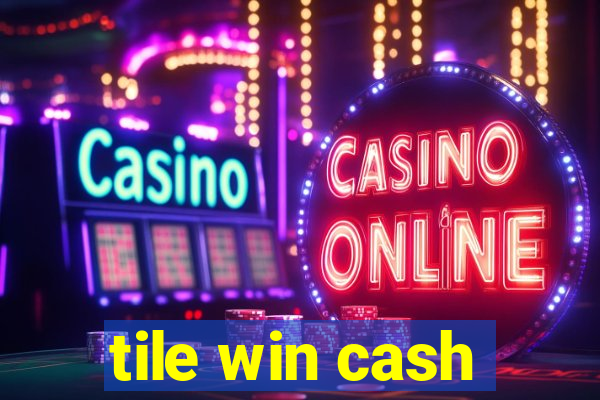 tile win cash